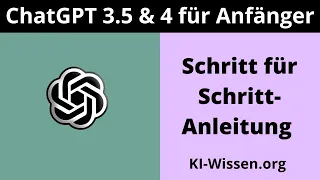 ChatGPT 3.5 & 4 für Anfänger (Neues Update vorhanden)