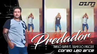 PREDADOR - THIAGO BRAVA FT TURMA DO PAGODE #AXE #DANCE #COREOGRAFIA #LEOARCE #OZMACANAS #2020