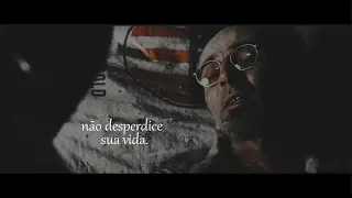 não desperdice sua vida.