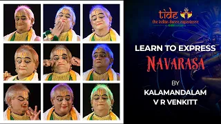 Express Navarasa by Kalamandalam V R Venkitt | Kathakali Classical Dance | Learning Series - TIDE