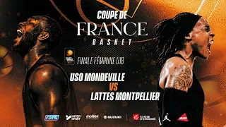 LIVE COUPE DE FRANCE | Mondeville - Lattes-Montpellier | Finale U18 féminines