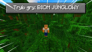 Przechodzę Minecraft, ALE tylko na biomie JUNGLOWYM!