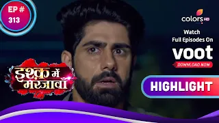 Ishq Mein Marjawan S2 | इश्क़ में मरजावाँ | Ep. 313