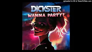 Dickster - Wanna Party?