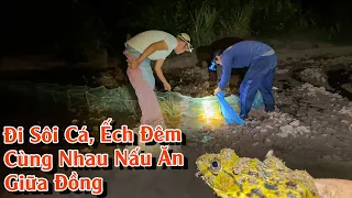 SÔI ĐÊM, BẮT CÁ, BẮT ẾCH | TGSB