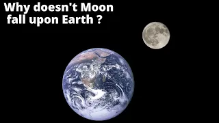 Why doesn't Moon crash upon Earth I Why Moon orbits the Earth I Why moon does not fall upon earth I