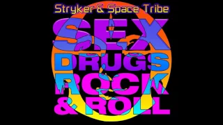 Stryker & Space Tribe - Sex, Drugs & Rock 'N Roll [Full EP]