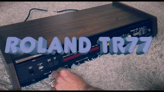 Exploring the Roland TR77 / Roland Rhythm 77
