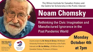 Rethinking the Civic Imagination & Manufactured Ignorance in the Post Pandemic World - Noam Chomsky