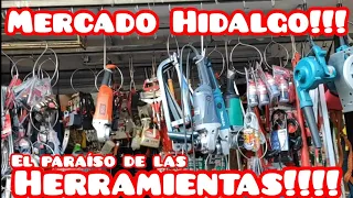 Mercado Hidalgo el lugar más surtido y barato de herramientas wc electricidad plomería carpinteria