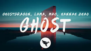 GhostDragon - ghost (Lyrics) ft. Hannah Zhao, with lama & MKC