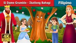 Si Dame Grumble - Ikatlong Bahagi | Dame Grumble - Part 3 in Filipino | Filipino Fairy Tales