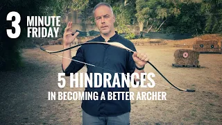 3 Minute Friday: 5 Hindrances to get better in Archery