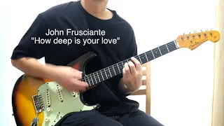 John Frusciante cover - How deep is your love