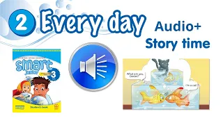 Аудіо до Story time Module 2 Every day Smart junior 3