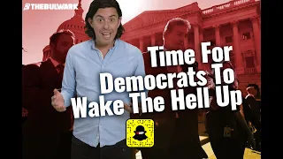 Time For Democrats To Wake The Hell Up
