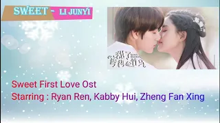 Sweet First Love Ost - Sweet (Li Junyi) #[ChineseǀPinyinǀEnglishǀIndonesia]