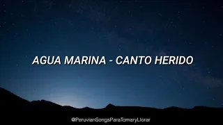 Agua Marina/Canto herido Letra❤️(Lyrics)