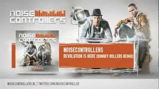 Noisecontrollers - Revolution Is Here (Donkey Rollers Remix) (HQ + HD Preview)