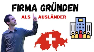 Firma gründen Schweiz 🇨🇭 | Wie du als Ausländer schnell gründen kannst! Basics +Vor- und Nachteile 📊