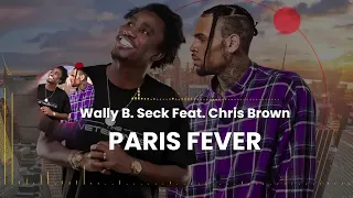 Wally B. Seck Feat. Chris Brown - Paris Fever