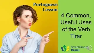 Verb Tirar: 4 Common and Useful Uses – Portuguese Lesson