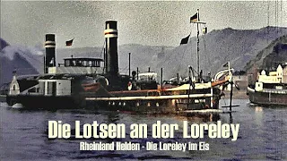 Rheintal 1936 & 1960 -  Loreley-history - Lotsen - Rhine Pilots - Eisschollen - Ice floes