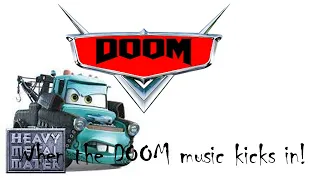 (Cars 2) When the DOOM music kicks in!