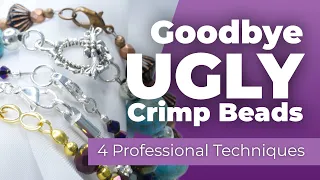 Goodbye UGLY Crimp Beads: 4 Expert Methods + 'Magic' Technique