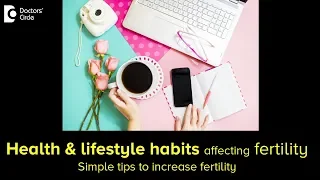 Health & lifestyle habits affecting fertility | Easy ways to boost fertility - Dr. Rashmi Yogish