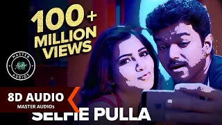 Selfie Pulla | Full 8D Song | Kaththi | Vijay, Samantha Ruth Prabhu