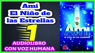 💫 Ami el Niño de las Estrellas Enrique Barrios AUDIOLIBRO Capitulo 1 🛸