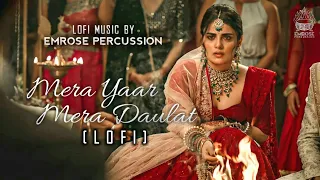 Mera Yaar Meri Daulat Lofi | Emrose PERCUSSION | | Bollywood Lofi Mix | Lofi Chill