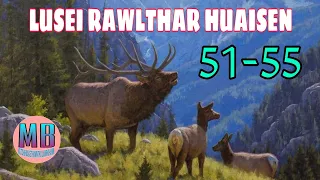 LUSEI RAWLTHAR HUAISEN# Episode: 51-55