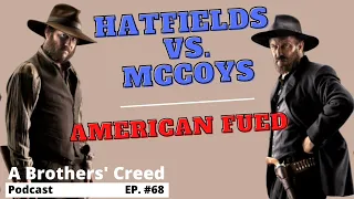 Episode #68- The Hatfields and McCoys - A legendary American Feud