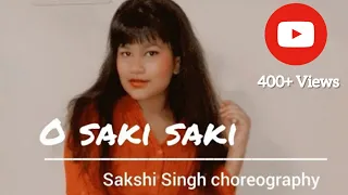 O saki saki | Sakshi Singh Choreography | Dance Cover | Batla House | Nora fatehi