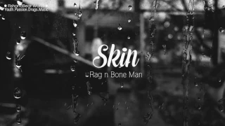 [Lyrics+Vietsub] Skin - Rag'n'Bone Man