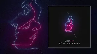 LISOVSKY - I`m in love (Официальная премьера трека)