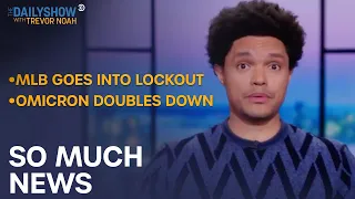 Second Omicron Case Hits the U.S & The MLB Lockout Begins | The Daily Show