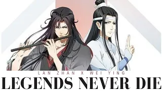 [AMV] Lan Zhan x Wei Ying | Mo Dao Zu Shi | Legends Never Die