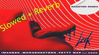 MORGENSHTERN, Imanbek, Fetty Wap, KDDK - Leck [Rasster Remix] (Slowed + Reverb)