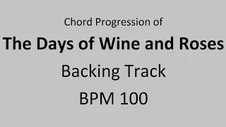 The Days of Wine and Roses - Backing Track - BPM 100