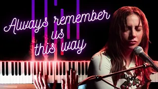 Always remember us this way - Lady Gaga (Piano cover version) #astarisborn #ladygaga #pianotutorial