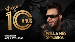 Show ao vivo / Willames Siqueira 10 anos / promocional