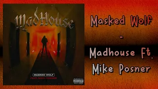 Masked Wolf - Madhouse Ft. Mike Posner (Audio)