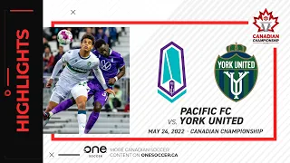 HIGHLIGHTS: Pacific FC vs. York United FC (May 24, 2022 - Canadian Championship)