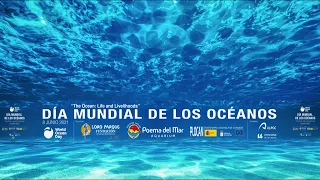 Programa Día Mundial de los Océanos. El océano: vida y subsistencia