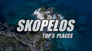 SKOPELOS | ΣΚΟΠΕΛΟΣ | TOP 5 PLACES TO VISIT