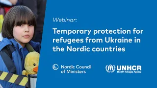 Temporary protection for refugees from Ukraine in the Nordic countries
