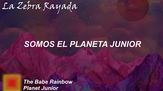 The Babe Rainbow - Planet Junior (Sub Español)